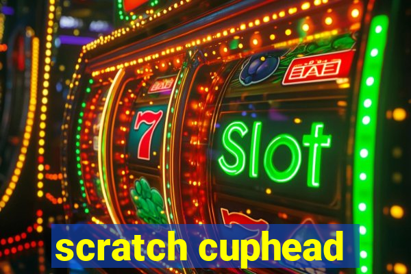 scratch cuphead